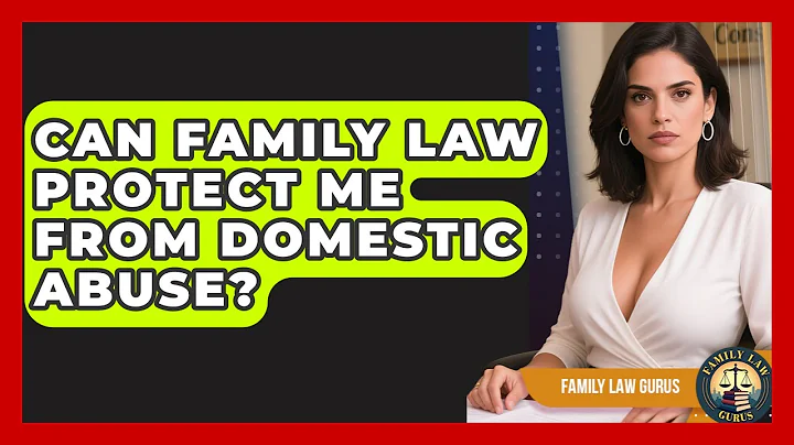 Can Family Law Protect Me From Domestic Abuse? | Family Law Gurus News