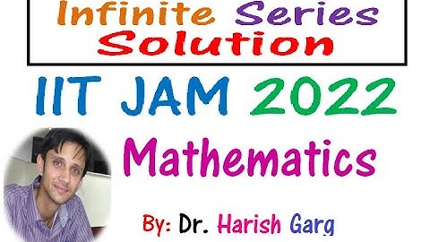 Infinite Series Questions | IIT JAM 2022 | Mathematics