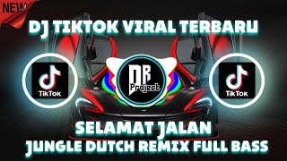 DJ TIPE X SELAMAT JALAN JUNGLE DUTCH ~ TIKTOK VIRAL REMIX TERBARU 2022 🔅 DJ JUNGLE DUTCH 2022 .!!