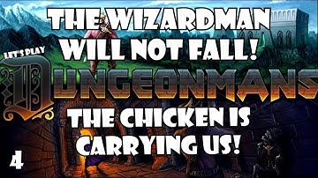 The Wizardman will not fall! Chicken got OP! | Dungeonmans | 4