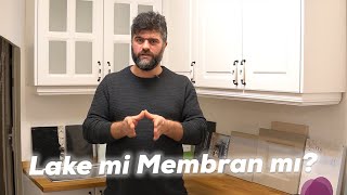 Lake mi Membran mı? Hangi Mutfak Dolabını Tercih Etmeli!