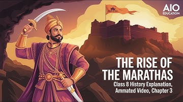 The Rise of the Marathas | Class 8 History Chapter 3 Animated Explanation | AIO EDUCATION