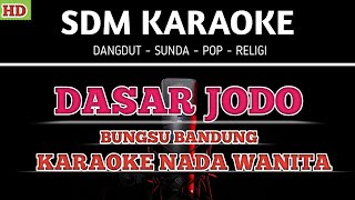 Karaoke Dasar jodo -  koplo rampak jaipong|| Nada wanita