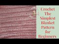 Crochet The Simplest Blanket Pattern for Beginners