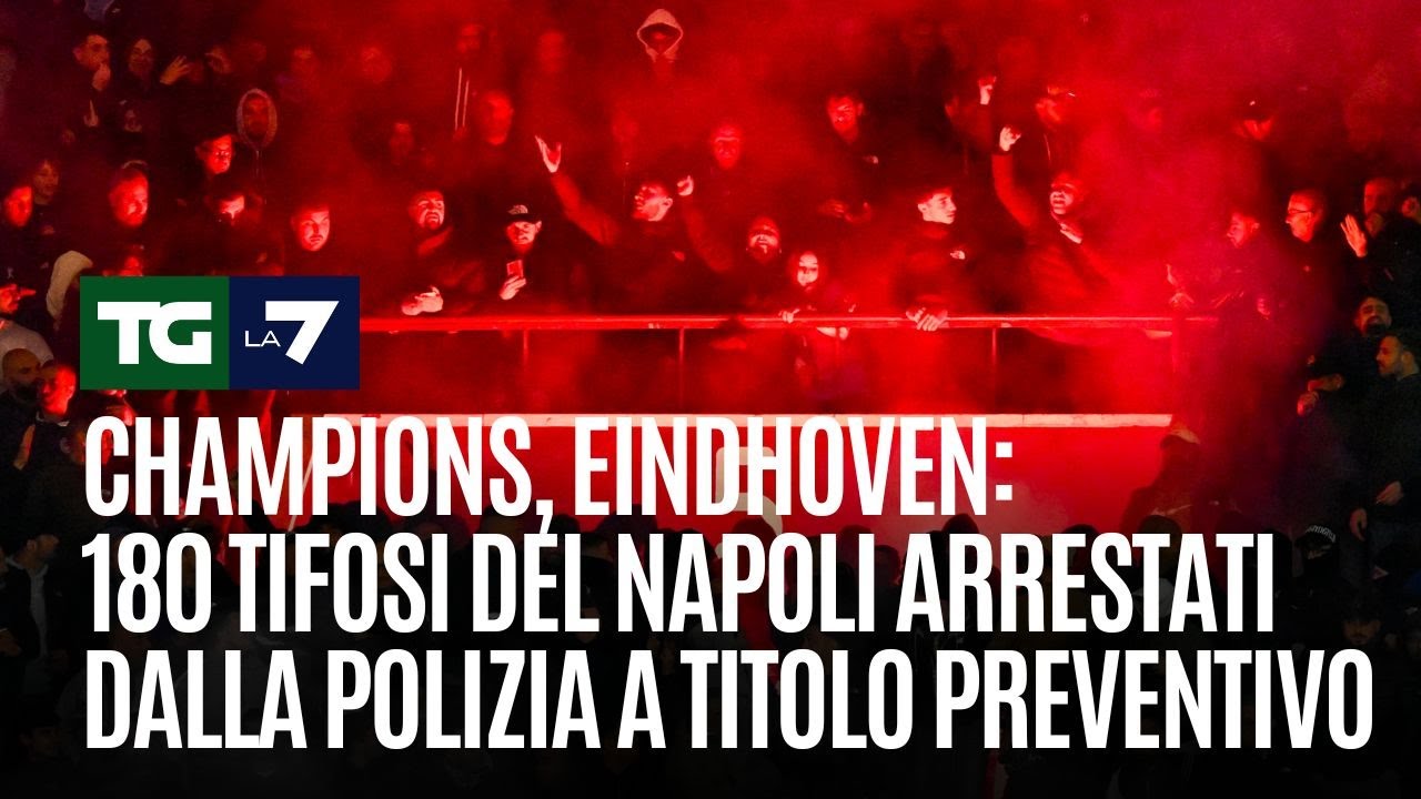 Champions, Eindhoven: 180 tifosi del Napoli arrestati dalla polizia a titolo preventivo