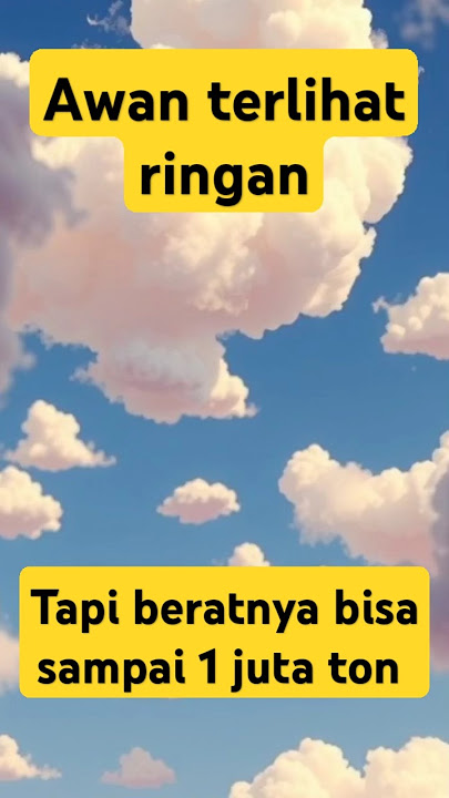 Awan Itu Berat Banget! Ini Fakta yang Jarang Diketahui #shortvideo