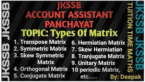 (Lec-2) Types of Matrix specially prepared for jkssb account assistant aspirants.