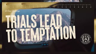How to Kill a Bad Habit // Trials lead to Temptation