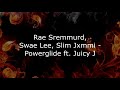 Rae Sremmurd, Swae Lee, Slim Jxmmi - Powerglide ft. Juicy J song lyrics