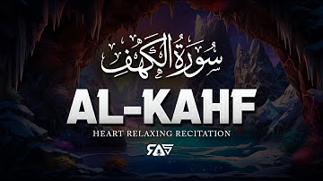 MAJESTIC SURAH AL KAHF سورة الكهف | RELAXING QURAN FOR YOUR SOUL | RAS