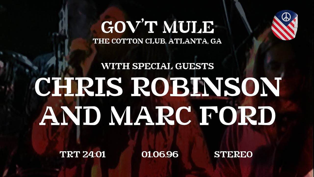 Chris Robinson and Marc Ford - The Cotton Club - Special Guest of Gov't Mule