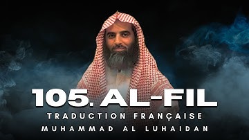 105. Sourate Al-Fil (سورة الفيل) | Traduction Française | Muhammad Al Luhaidan (محمد اللحيدان)