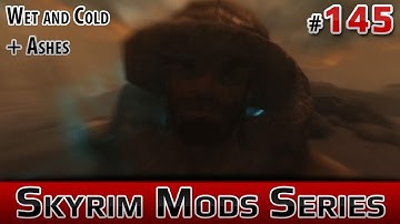 ★ Skyrim Mods Series - #145 - Wet and Cold (+ Wet and Cold Ashes)