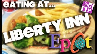 EATING AT - LIBERTY INN - EPCOT - DISNEY DINING PLAN