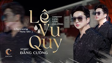 LỆ VU QUY - BẰNG CƯỜNG | NHẠC TRẺ MỚI GÂY NGHIỆN (OFFICIAL MV)