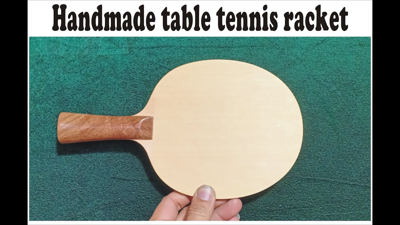 Handmade table tennis racket - YouTube