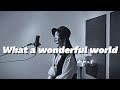 和訳付き この素晴らしき世界 - What A Wonderful World - Louis Armstrong lyrics famale cover 【立花れおん】