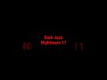 Dark Jazz Nightmare 11