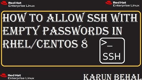 How to Allow SSH Login With Empty Password In RHEL-8[Hindi]By Karun Behal