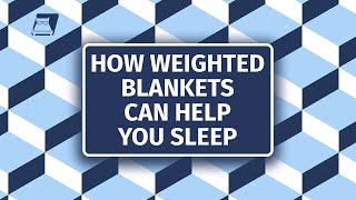 How Weighted Blankets Can Help You Sleep