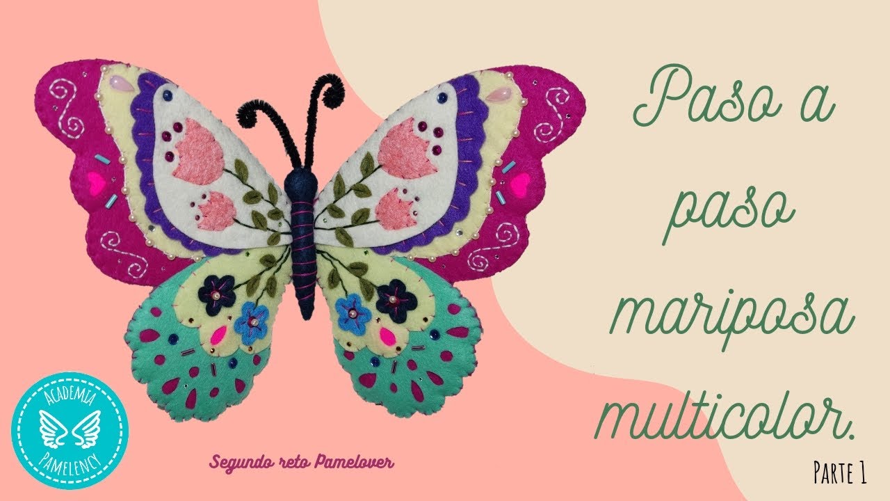 Mariposa multicolor en paño lency / fieltro . Paso a paso. Primera parte. Reto Pamelover 🦋