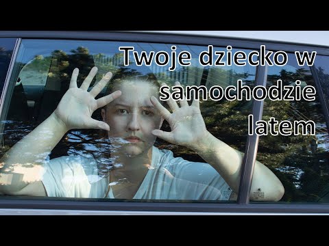 Wideo: Dziecko W Samochodzie: Jak Uniknąć Tragedii