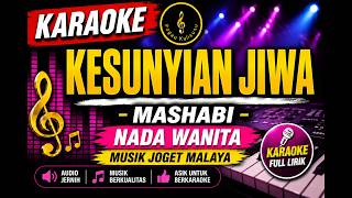 KESUNYIAN JIWA - Mashabi | Karaoke Nada Wanita