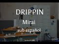 DRIPPIN (드리핀) &quot; MIRAI &quot; Sub Español