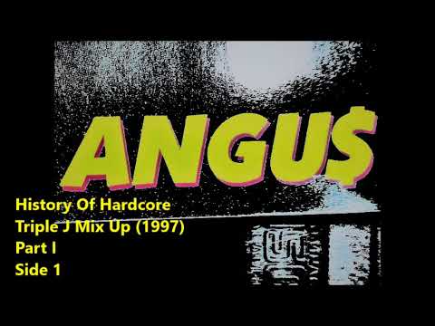 History Of Hardcore Pt1 (Side 1) DJ Angus Triple J Mix Up (1997)