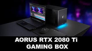 Внешняя видеокарта в ноутбук - AORUS RTX 2080 Ti GAMING BOX