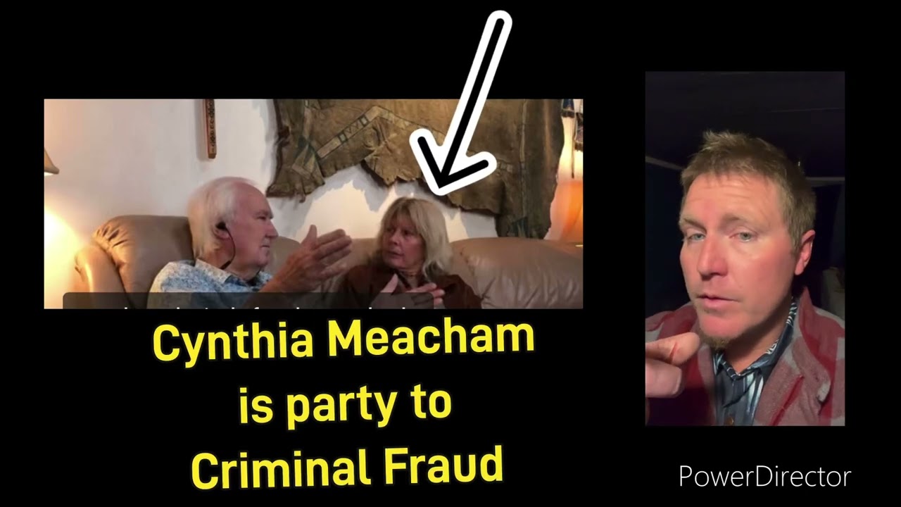 Cynthia Meachum is party to premeditated criminal fraud (F.Fenn)