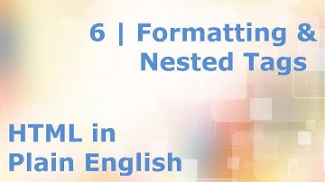 HTML5 Tutorial for Beginners | 6. Formatting and Nested Tags - Learn HTML (Beginner to Advanced)