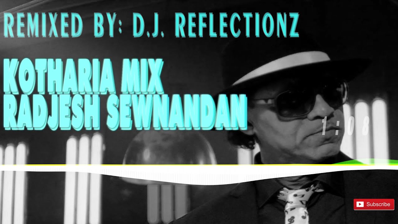 KOTHARIA MIX  RADJESH SEWNANDAN  BHAITAK REMIX  STAY TUNED  MIXED BY DJ REFLECTIONZ 