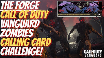 THE FORGE - Call Of Duty Vanguard ZOMBIES Calling Card Challenge