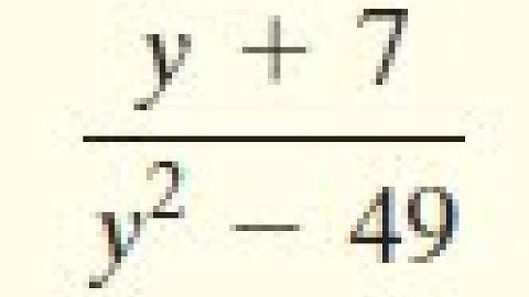 (y+7)/(y^2 - 49), simplify the rational expression.