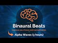 Binaural beats 3 hours  alpha waves 12hz  study work concentration and focus