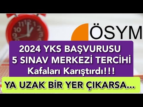 2024 YKS BAŞVURUSUNDA 5 SINAV MERKEZİ TERCİHİ KAFALARI KARIŞTIRDI!!! Ya Uzak Bir Yer Çıkarsa ???