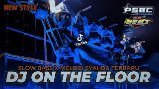 DJ ON THE FLOOR X MELODI SYAHDU STYLE JALPA DISCJOKEY VERSI TERBARU SLOW BASS