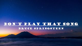Bruce Springsteen - Don&#39;t Play That Song Lyrics