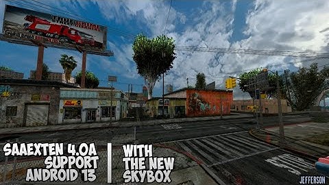 Review SAAexten 4.0a Support Android 13 | With The New Skybox - GTA SA ANDROID