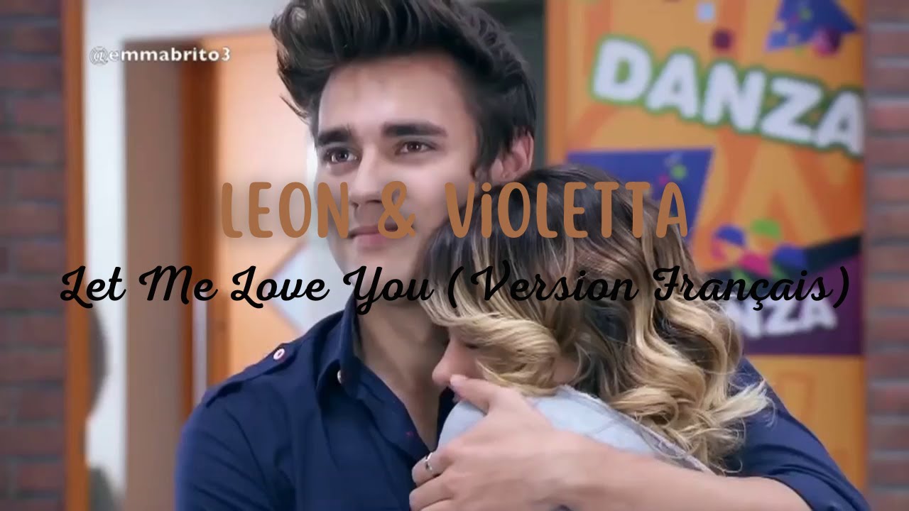 Léon & Violetta // Let Me Love You (Version Français) - YouTube