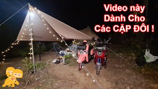 [VNC 01] Video Này Dành Cho Các CẶP ĐÔI THÍCH CAMPING - Xe Ôm Vlog