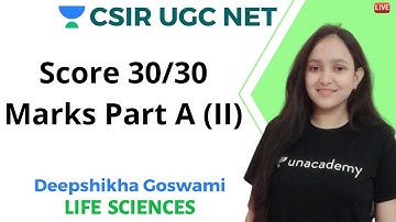 Score 30/30 Marks (II) | Part A | Unacademy Live- CSIR UGC NET | Deepshikha Goswami