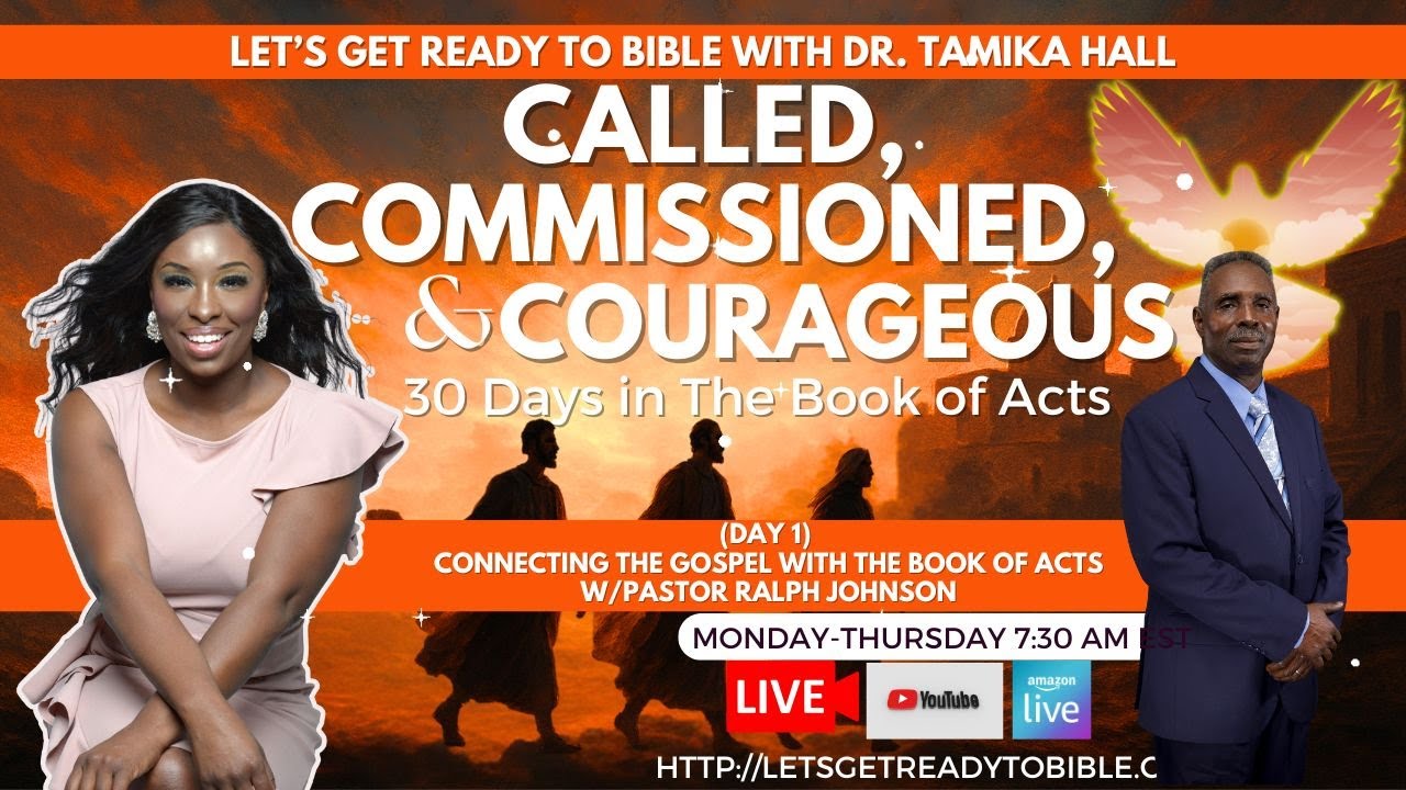 (Day 1) Connecting The Gospel to The Book of Acts with Pastor Ralph Johnson