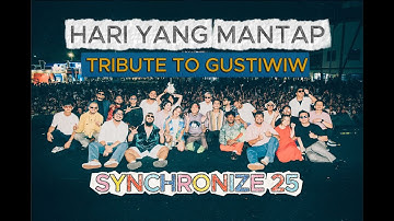 HARI YANG MANTAP - TRIBUT TO GUSTIWIW SYNCHRONIZE 2025