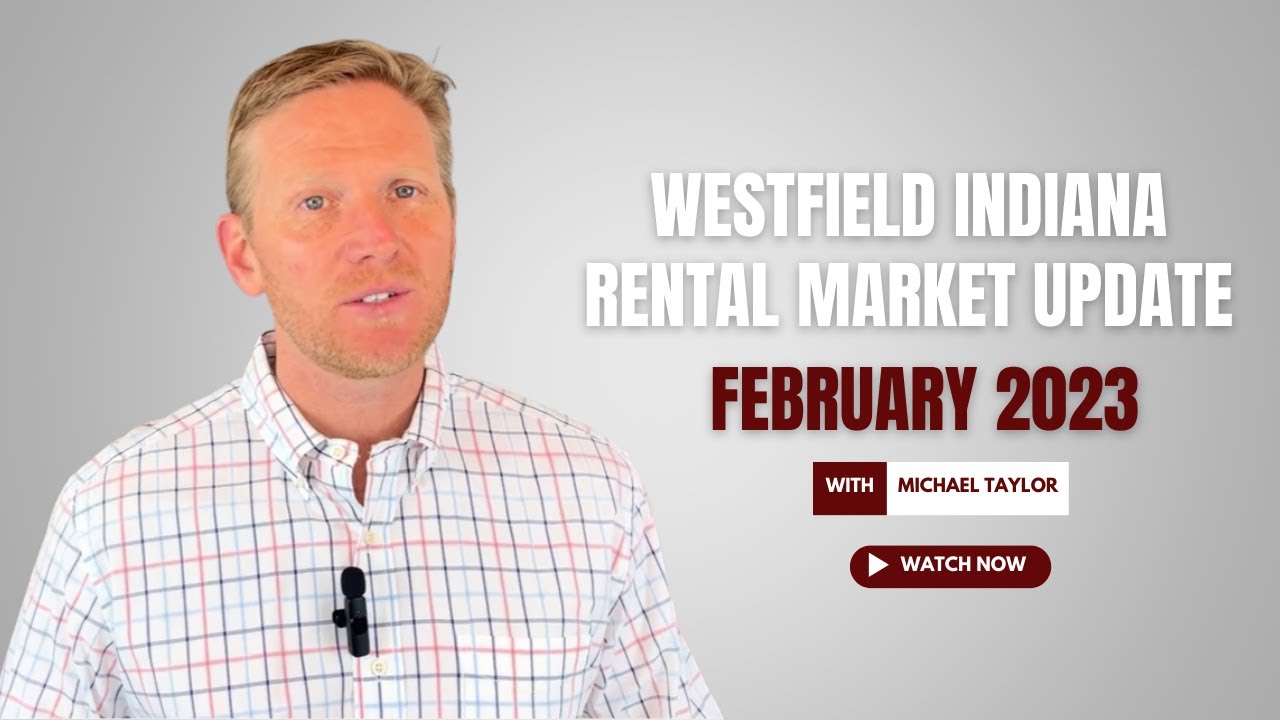 Westfield Indiana Rental Market Update Feb 2023 by Mike Taylor Red