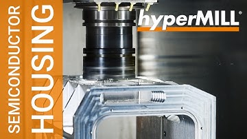 hyperMILL 5-Axis Machining: Semiconductor Equipment – Housing | Iscar | Regofix | Lenzke | Hermle