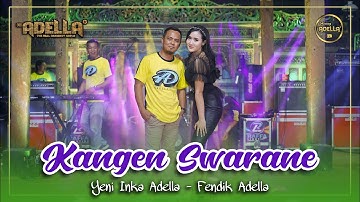KANGEN SWARANE - Yeni Inka Adella ft Fendik Adella - OM ADELLA
