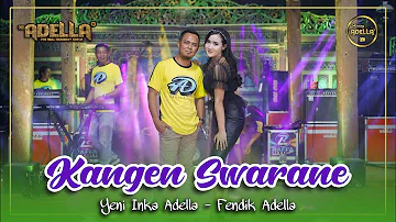 KANGEN SWARANE - Yeni Inka Adella ft Fendik Adella - OM ADELLA