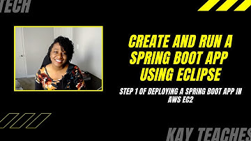Run a Spring Boot App Using Eclipse - Step 1 of Deploying your Spring Boot App to AWS EC2